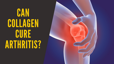 Can Collagen Cure Arthritis?